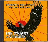 Ian Stuart & Stigger, Patriotic Ballads II - Our Time Will Come - Click Image to Close