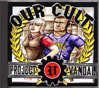 Project Vandal - Our Cult - Click Image to Close