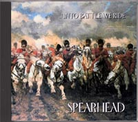 Spearhead - Into Battle We Ride - Click Image to Close