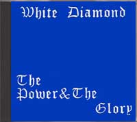 White Diamond - The Power & The glory - Click Image to Close