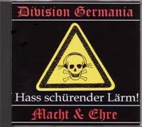 Macht & Ehre & Division Germania - Hass sch�render L�rm