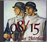 08/15 Nullacht-fünfzehn Es war das Vaterland - Click Image to Close