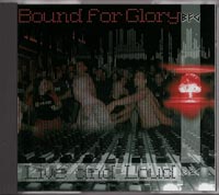 Bound for Glory - Live and Loud - Click Image to Close