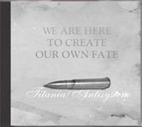 Titania / Antisystem - We are here to create our own Fate - Click Image to Close