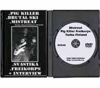 DVD46 - Mistreat, Pig Killer, Freikorps Turku, Finland